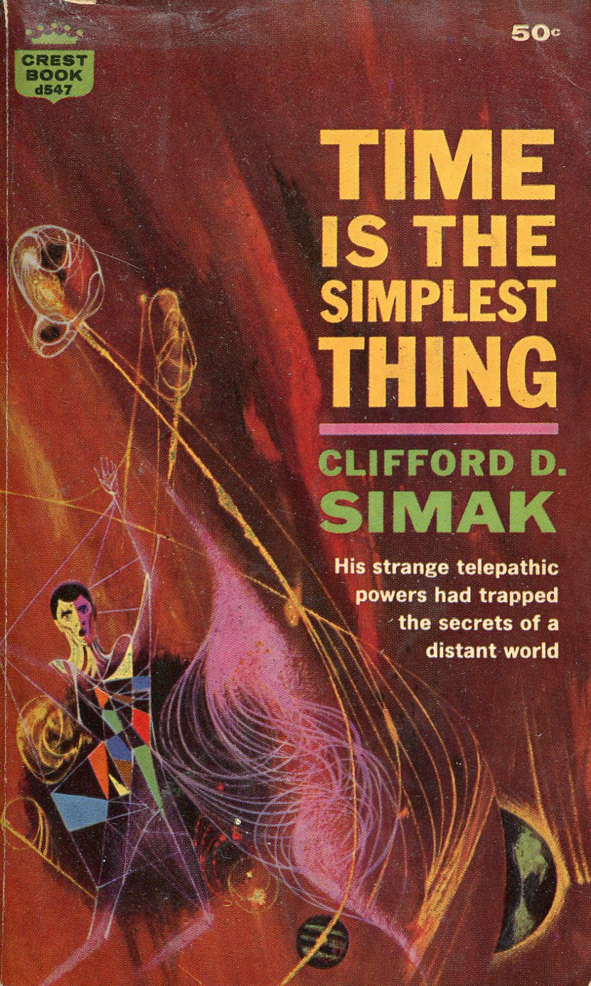 221 Clifford D Simak Time is the Simplest Thing Crest062