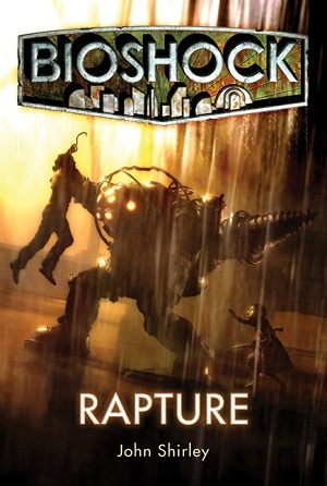 BioShock-Rapture-Novel-video game novelization john shirley