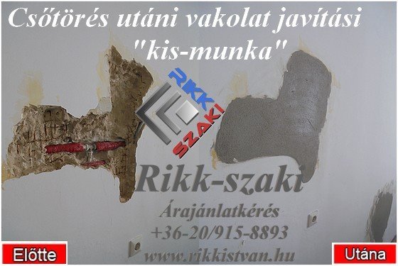 2-csőtörés utáni vakolat javítási kis-munka Rikk-szaki 06-20-915