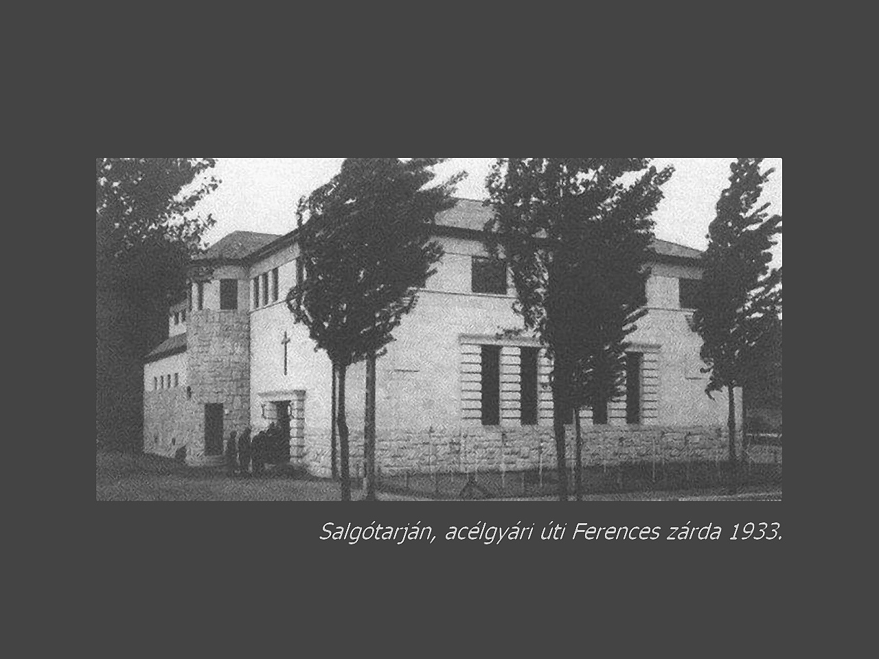 Salgótarján régen, acélgyári úti Ferences plébánia és zárda 1933