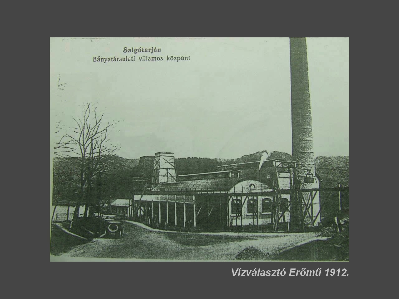Salgótarján régen, Vízválasztói Erőmű 1912.